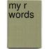 My R Words