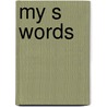 My S Words by Sharon Coan