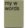 My W Words by Sharon Coan