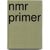 Nmr Primer by Ghosh Supriyo