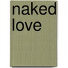 Naked Love door Joyce Keveren