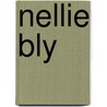 Nellie Bly door Shannon Knudsen