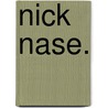 Nick Nase. door Marjorie Weinman Sharmat