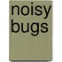 Noisy Bugs