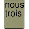 Nous Trois by Thierry Hesse