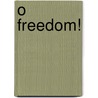 O Freedom! door William H. Wiggins