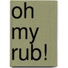 Oh My Rub! door Daljit Nagra