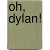 Oh, Dylan! by Tracey Corderoy