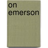 On Emerson by Worth Hawes
