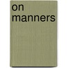 On Manners door Karen Stohr