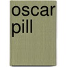 Oscar Pill by Eli Anderson