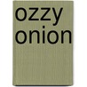 Ozzy Onion door J.R. Aspey