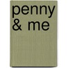 Penny & Me by Maria Teresa Ornelas Ibarra