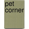 Pet Corner by Katie Kawa