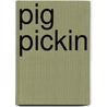 Pig Pickin by Tom James Wolfe