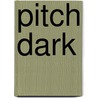 Pitch Dark door Steven Sidor