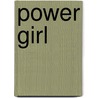 Power Girl by Matthew Sturges