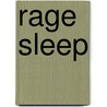 Rage Sleep door Jack Mobley