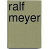 Ralf Meyer door Werner Durth