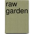 Raw Garden