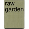 Raw Garden door Lisa Montgomery