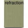 Refraction door Dan Cameron
