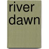 River Dawn door Stephen Graff