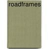 RoadFrames door Kris Lackey
