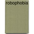 Robophobia