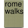 Rome Walks door Rachel Piercey