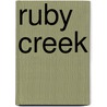 Ruby Creek door Chavah Ruth Fennel