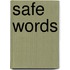 Safe Words