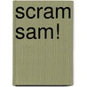 Scram Sam! door Harriet Rowe