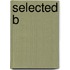 Selected B