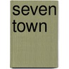 Seven Town by Nancy Loewen