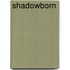Shadowborn