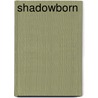 Shadowborn door Jocelyn Adams
