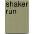 Shaker Run