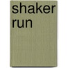 Shaker Run by Karen Harper