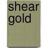 Shear Gold door Leslie Law