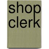 Shop Clerk by Jack Rudman