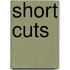 Short Cuts