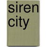 Siren City by Robert Miklitsch