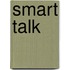 Smart Talk