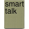 Smart Talk door Robert A. Schultz