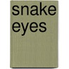 Snake Eyes by Tony Rattigan