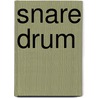 Snare Drum by Thomas A. Brown
