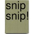 Snip Snip!