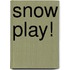 Snow Play!