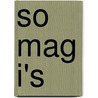 So Mag I's by Elise Henle